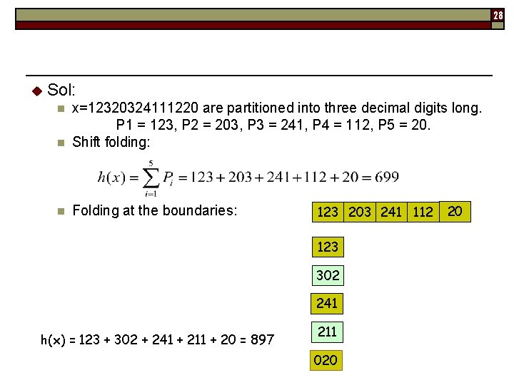 28 Sol: n x=12320324111220 are partitioned into three decimal digits long. P 1 =