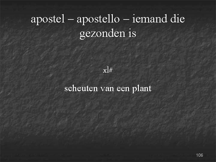 apostel – apostello – iemand die gezonden is xl# scheuten van een plant 106