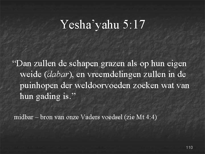 Yesha’yahu 5: 17 “Dan zullen de schapen grazen als op hun eigen weide (dabar), Yesha’yahu 5: 17 “Dan zullen de schapen grazen als op hun eigen weide (dabar),