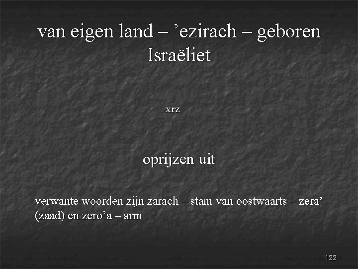 van eigen land – ’ezirach – geboren Israëliet xrz oprijzen uit verwante woorden zijn