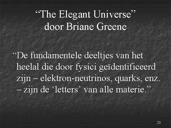 “The Elegant Universe” door Briane Greene “De fundamentele deeltjes van het heelal die door