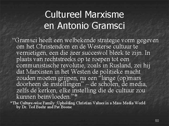 Cultureel Marxisme en Antonio Gramsci “Gramsci heeft een welbekende strategie vorm gegeven om het