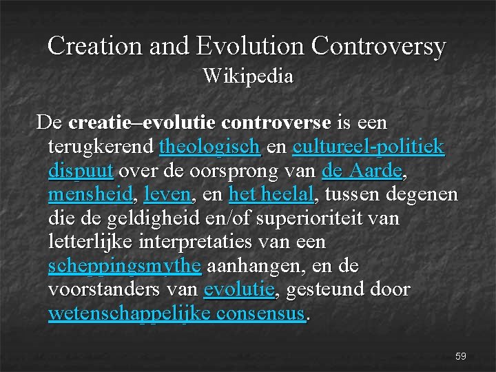 Creation and Evolution Controversy Wikipedia De creatie–evolutie controverse is een terugkerend theologisch en cultureel-politiek