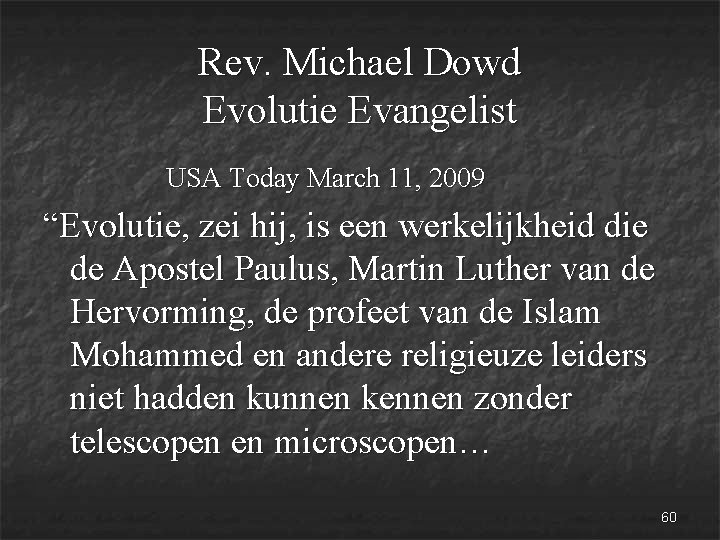 Rev. Michael Dowd Evolutie Evangelist USA Today March 11, 2009 “Evolutie, zei hij, is