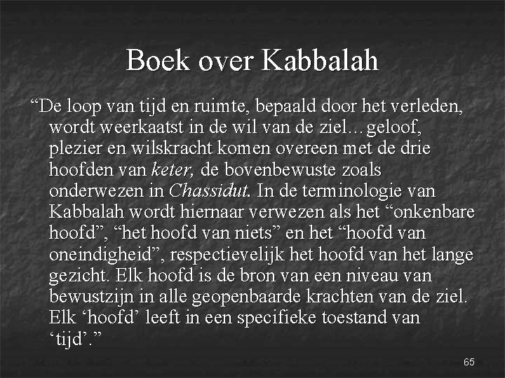 Boek over Kabbalah “De loop van tijd en ruimte, bepaald door het verleden, wordt