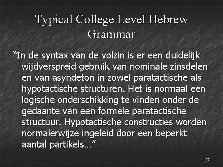Typical College Level Hebrew Grammar “In de syntax van de volzin is er een