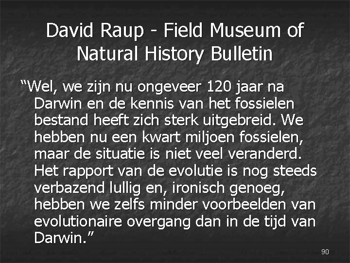 David Raup - Field Museum of Natural History Bulletin “Wel, we zijn nu ongeveer