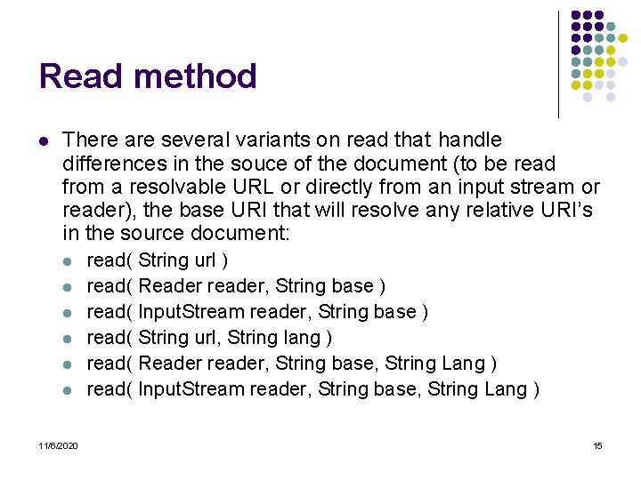 Read method l There are several variants on read that handle differences in the
