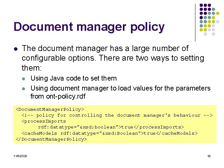 Document manager policy l The document manager has a large number of configurable options.