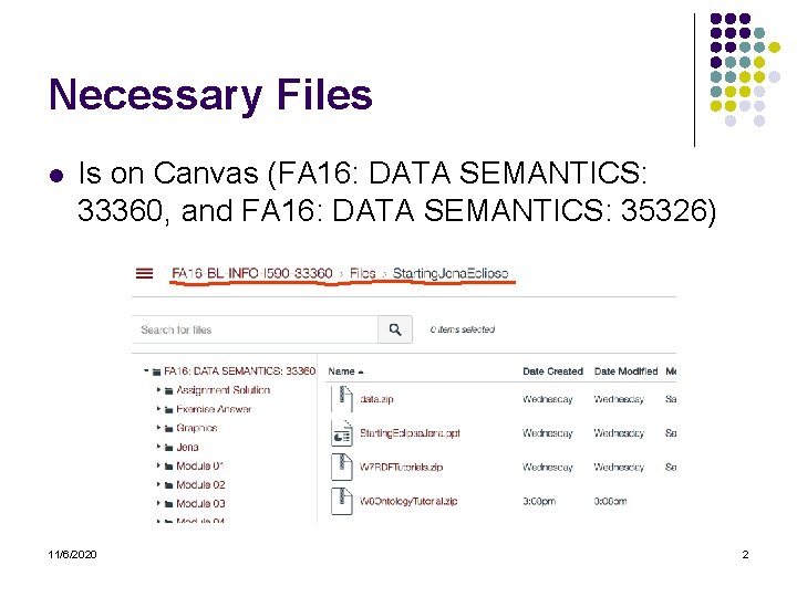 Necessary Files l Is on Canvas (FA 16: DATA SEMANTICS: 33360, and FA 16: