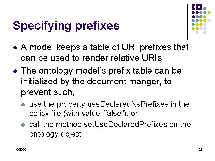 Specifying prefixes l l A model keeps a table of URI prefixes that can