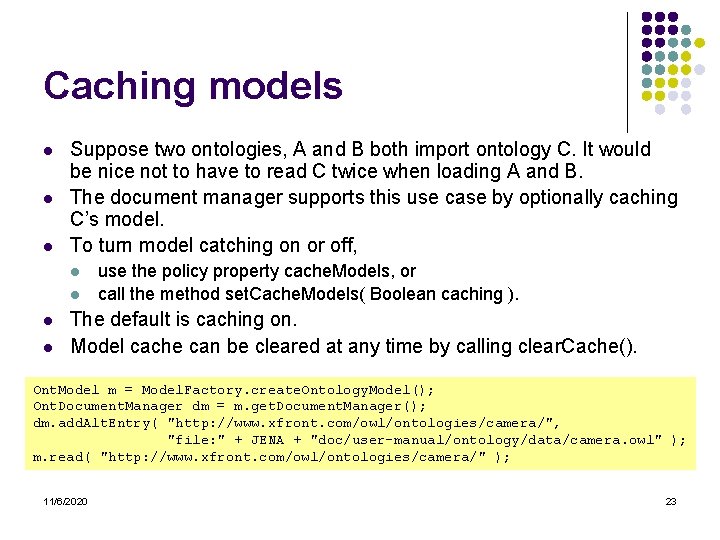 Caching models l l l Suppose two ontologies, A and B both import ontology