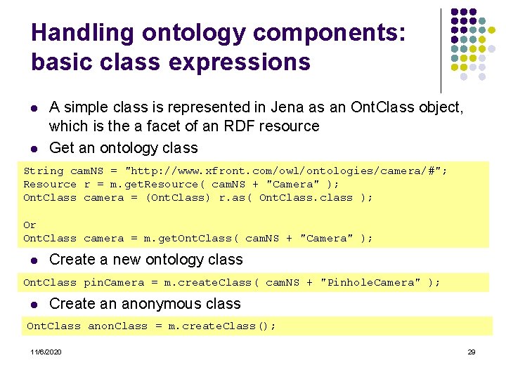 Handling ontology components: basic class expressions l l A simple class is represented in