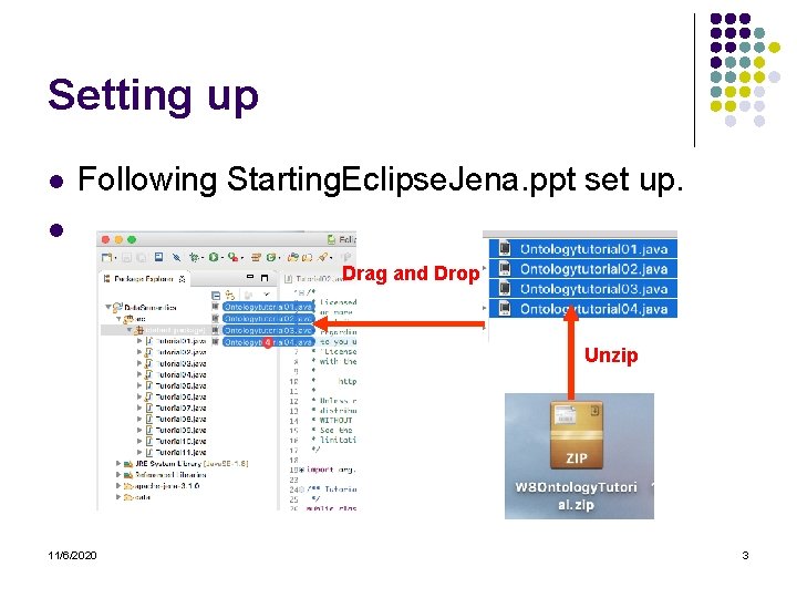 Setting up l l Following Starting. Eclipse. Jena. ppt set up. Drag and Drop