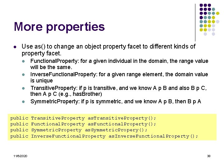 More properties l Use as() to change an object property facet to different kinds