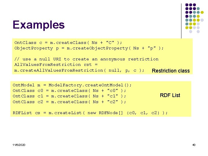 Examples Ont. Class c = m. create. Class( Ns + "C" ); Object. Property