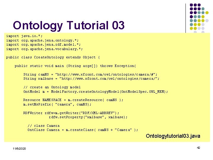 Ontology Tutorial 03 import java. io. *; org. apache. jena. ontology. *; org. apache.