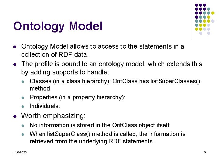 Ontology Model l l Ontology Model allows to access to the statements in a