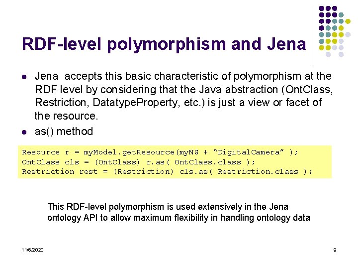 RDF-level polymorphism and Jena l l Jena accepts this basic characteristic of polymorphism at