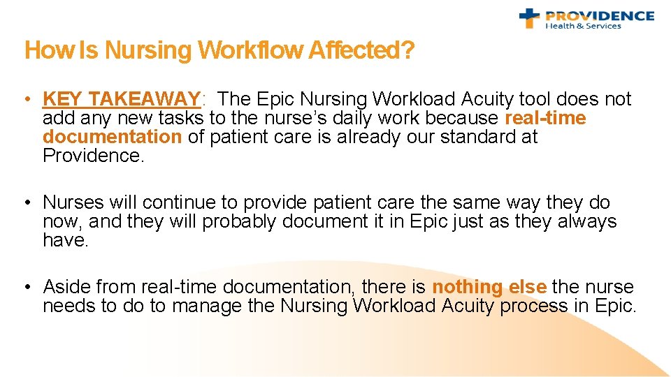 How Is Nursing Workflow Affected? • KEY TAKEAWAY: The Epic Nursing Workload Acuity tool