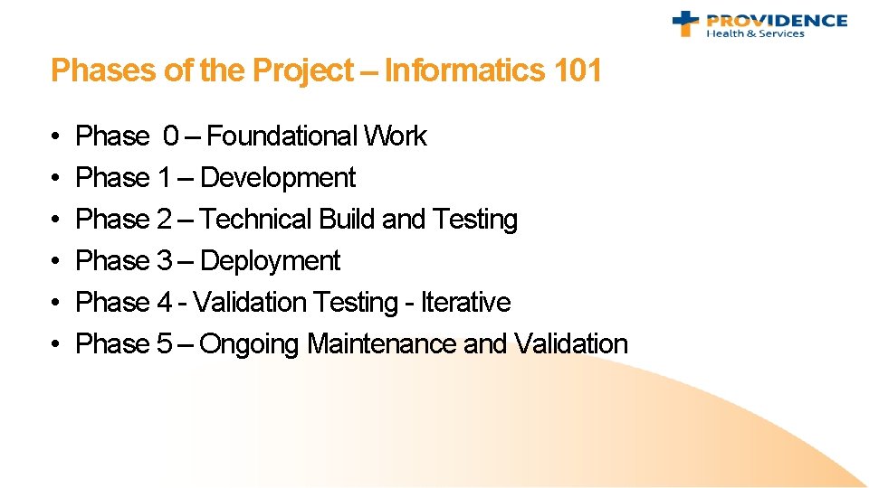 Phases of the Project – Informatics 101 • • • Phase 0 – Foundational
