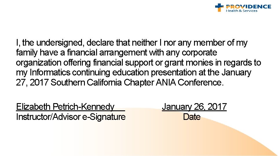 I, the undersigned, declare that neither I nor any member of my family have