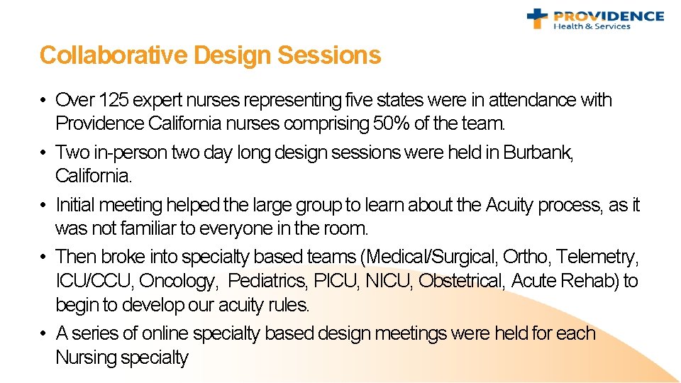 Collaborative Design Sessions • Over 125 expert nurses representing five states were in attendance