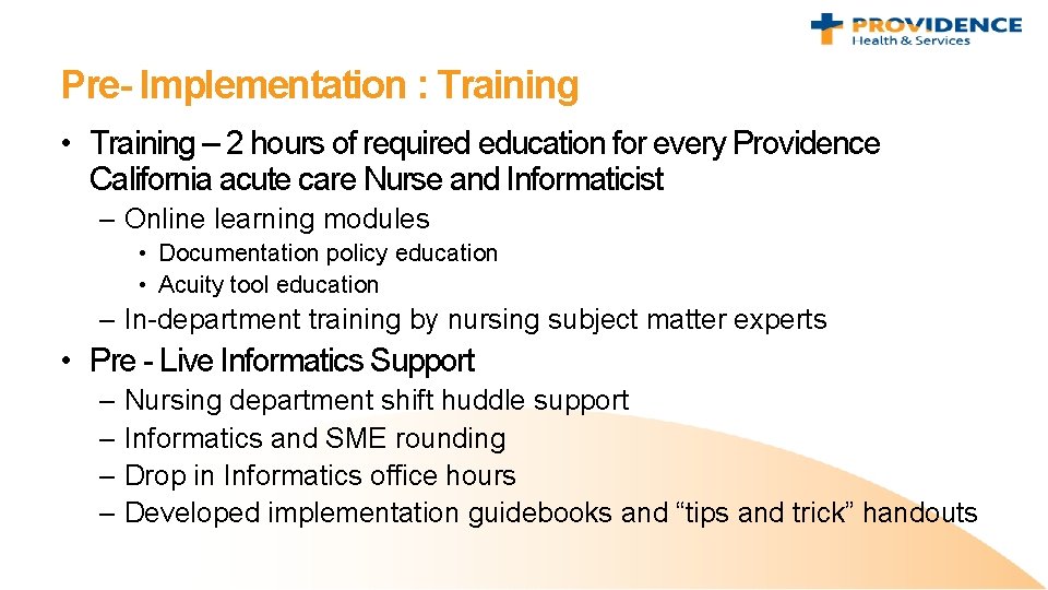 Pre- Implementation : Training • Training – 2 hours of required education for every