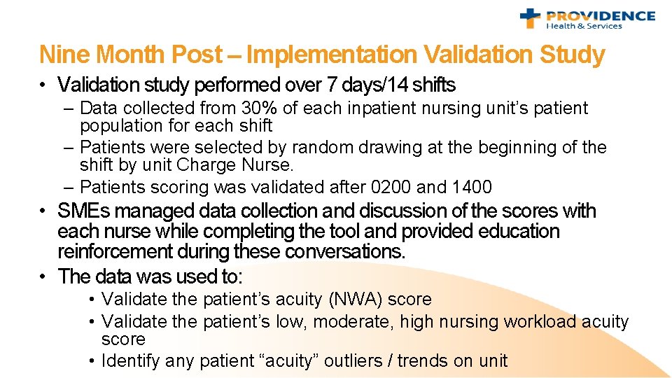 Nine Month Post – Implementation Validation Study • Validation study performed over 7 days/14