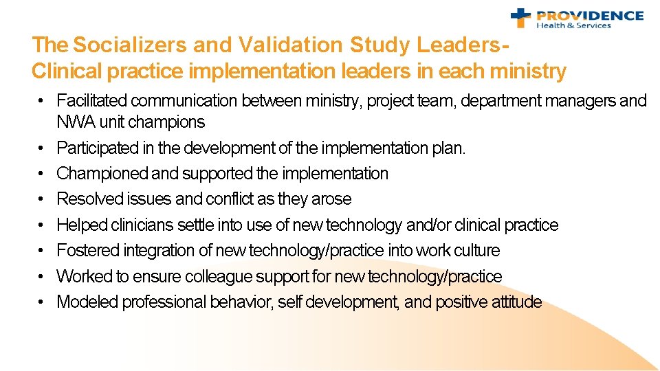 The Socializers and Validation Study Leaders. Clinical practice implementation leaders in each ministry •
