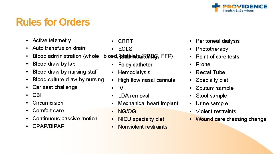 Rules for Orders • • • Active telemetry • CRRT Auto transfusion drain •
