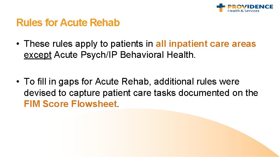 Rules for Acute Rehab • These rules apply to patients in all inpatient care