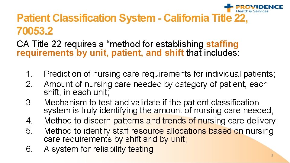Patient Classification System - California Title 22, 70053. 2 CA Title 22 requires a