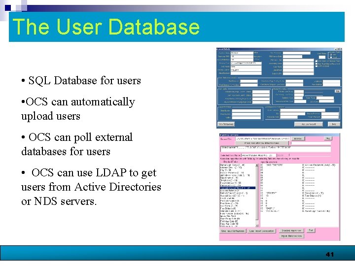 The User Database • SQL Database for users • OCS can automatically upload users