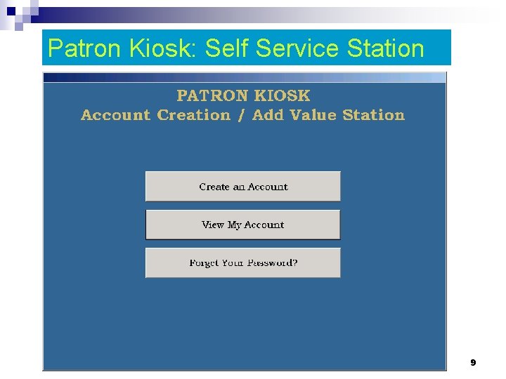 Patron Kiosk: Self Service Station 9 