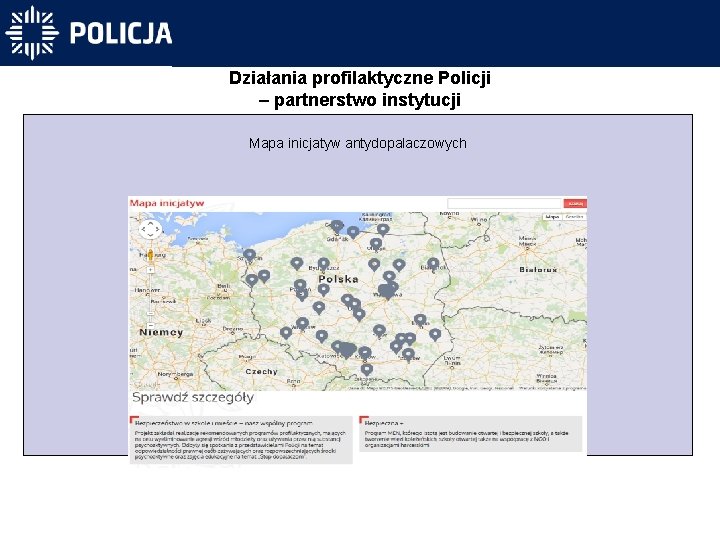 Działania profilaktyczne Policji – partnerstwo instytucji Mapa inicjatyw antydopalaczowych 