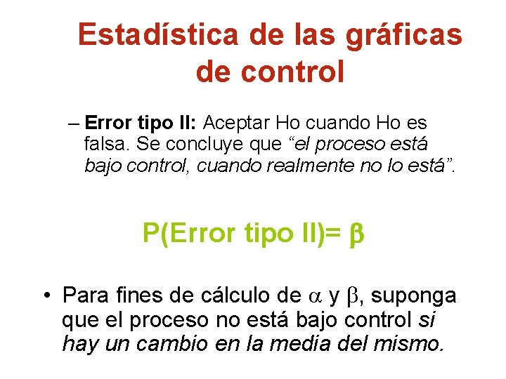 Estadística de las gráficas de control – Error tipo II: Aceptar Ho cuando Ho