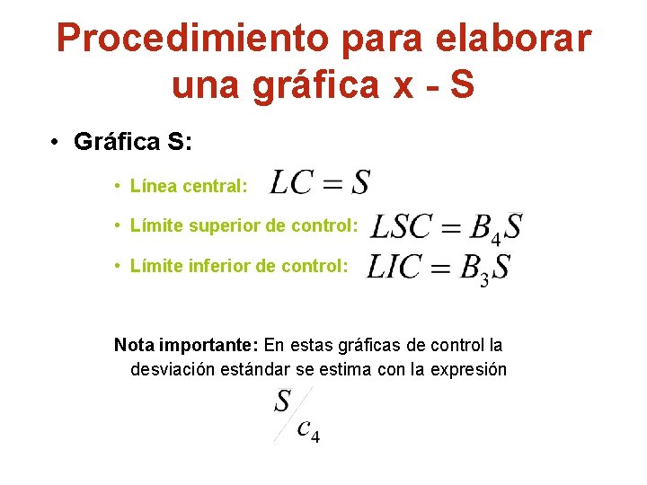 Procedimiento para elaborar una gráfica x - S • Gráfica S: • Línea central: