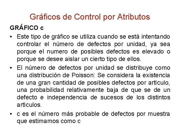 Gráficos de Control por Atributos GRÁFICO c • Este tipo de gráfico se utiliza