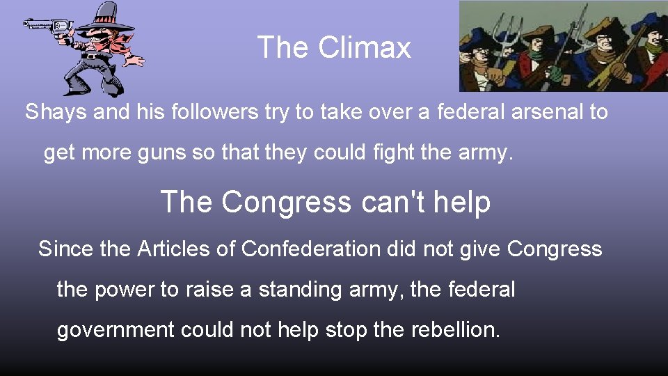 The Climax Shays and his followers try to take over a federal arsenal to