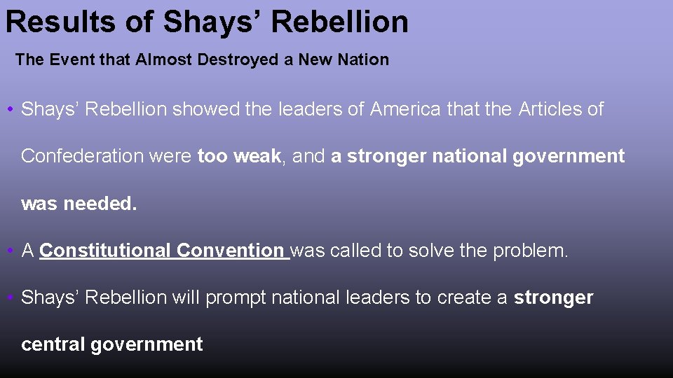 Results of Shays’ Rebellion The Event that Almost Destroyed a New Nation • Shays’