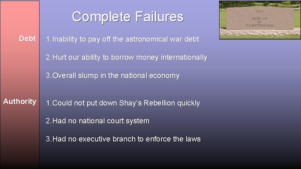 Complete Failures Debt 1. Inability to pay off the astronomical war debt 2. Hurt