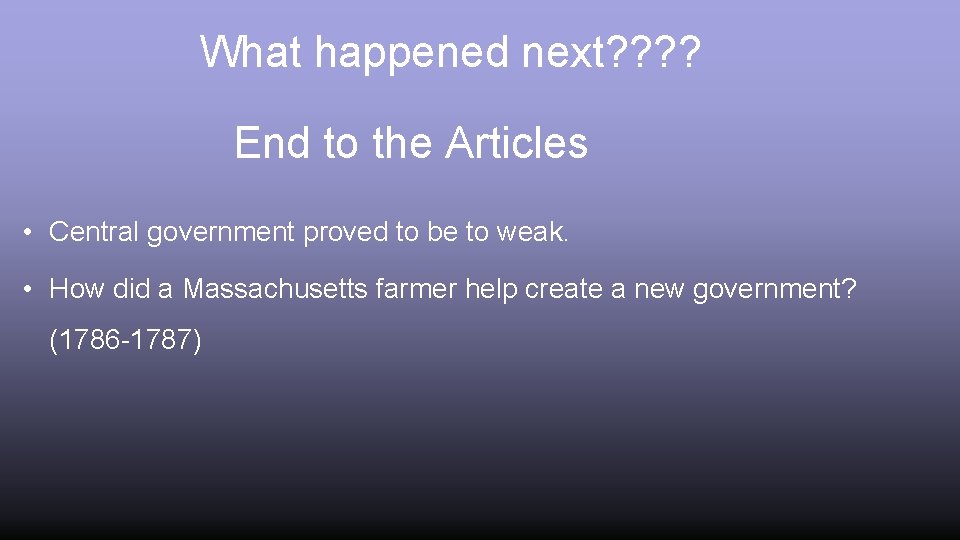 What happened next? ? End to the Articles • Central government proved to be
