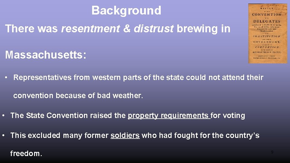 Background There was resentment & distrust brewing in Massachusetts: • Representatives from western parts