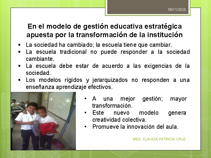 06/11/2020 En el modelo de gestión educativa estratégica apuesta por la transformación de la