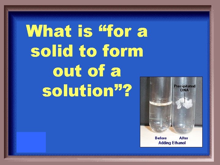 What is “for a solid to form out of a solution”? 