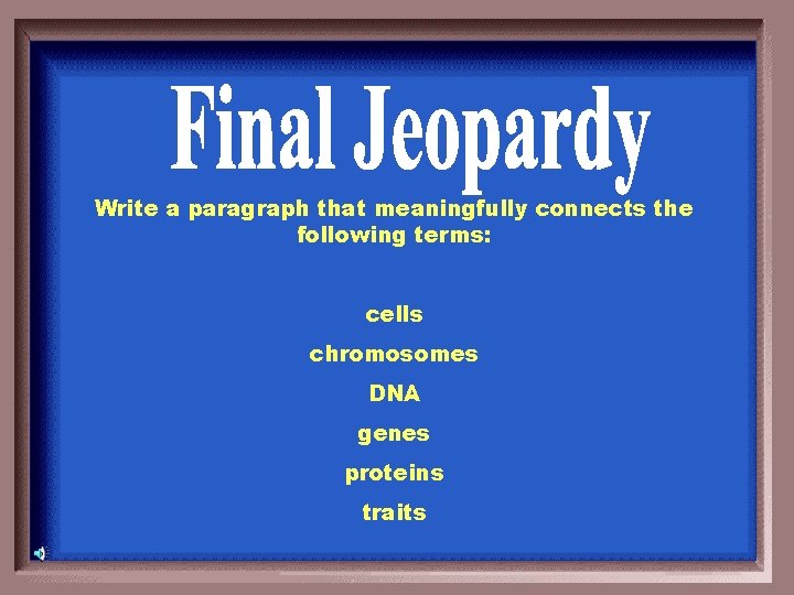 Write a paragraph that meaningfully connects the following terms: cells chromosomes DNA genes proteins