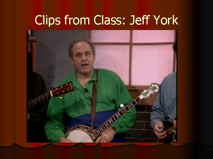 Clips from Class: Jeff York Clips from Class: Jeff York