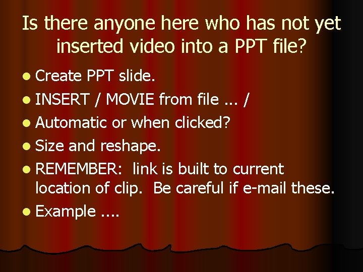 Is there anyone here who has not yet inserted video into a PPT file? Is there anyone here who has not yet inserted video into a PPT file?