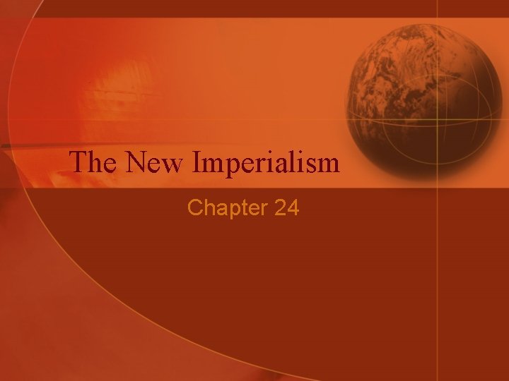 The New Imperialism Chapter 24 